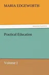 Practical Education, Volume I