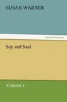 Say and Seal, Volume I