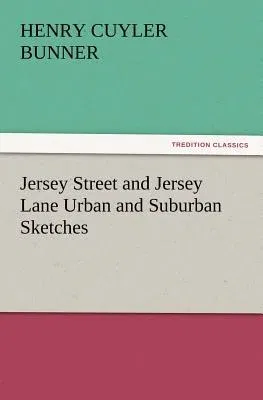 Jersey Street and Jersey Lane Urban and Suburban Sketches