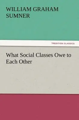 What Social Classes Owe to Each Other