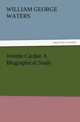 Jerome Cardan a Biographical Study