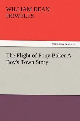 The Flight of Pony Baker a Boy's Town Story