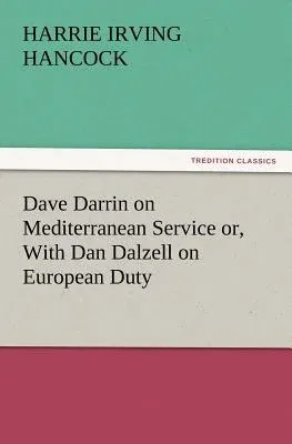 Dave Darrin on Mediterranean Service Or, with Dan Dalzell on European Duty