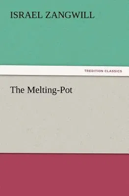 The Melting-Pot