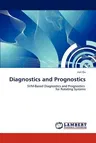 Diagnostics and Prognostics