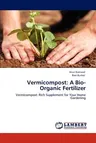 Vermicompost: A Bio-Organic Fertilizer