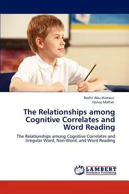 The Relationships among Cognitive Correlates and Word Reading