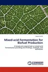 Mixed-Acid Fermentation for Biofuel Production