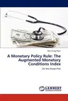 A Monetary Policy Rule: The Augmented Monetary Conditions Index