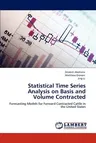 Statistical Time Series Analysis on Basis and Volume Contracted