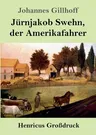 Jürnjakob Swehn, der Amerikafahrer (Großdruck)