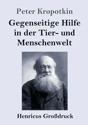 Gegenseitige Hilfe in der Tier- und Menschenwelt (Großdruck)