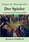 Der Spieler (Großdruck): In der Übersetzung von Hermann Röhl