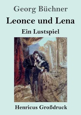 Leonce und Lena (Großdruck): Ein Lustspiel