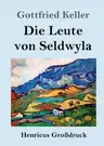 Die Leute von Seldwyla (Großdruck)