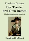 Der Tee der drei alten Damen (Großdruck): Ein Kriminalroman aus Genf