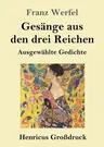 Gesänge aus den drei Reichen (Großdruck): Ausgewählte Gedichte