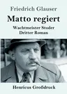 Matto regiert (Großdruck): Wachtmeister Studer Dritter Roman