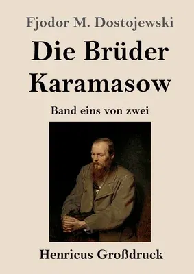 Die Brüder Karamasow (Großdruck): Band eins von zwei