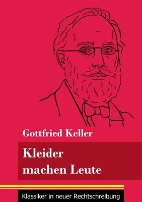 Kleider machen Leute: (Band 35, Klassiker in neuer Rechtschreibung)