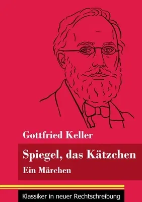 Spiegel, das Kätzchen: Ein Märchen (Band 36, Klassiker in neuer Rechtschreibung)