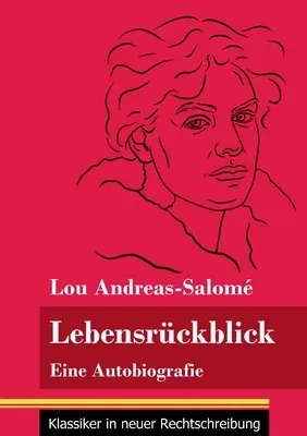 Lebensrückblick: Eine Autobiografie (Band 103, Klassiker in neuer Rechtschreibung)