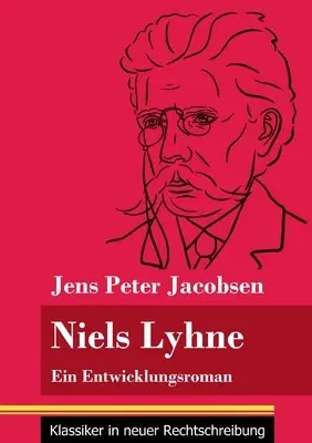 Niels Lyhne: Ein Entwicklungsroman (Band 125, Klassiker in neuer Rechtschreibung)