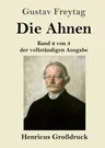 Die Ahnen (Großdruck): Band 2 von 3 der vollständigen Ausgabe: Die Brüder vom deutschen Hause / Marcus König