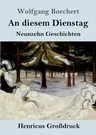 An diesem Dienstag (Großdruck): Neunzehn Geschichten