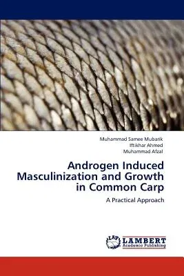 Androgen Induced Masculinization and Growth in Common Carp