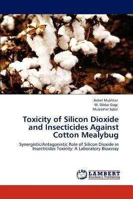 Toxicity of Silicon Dioxide and Insecticides Against Cotton Mealybug