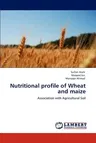 Nutritional Profile of Wheat and Maize