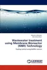 Wastewater treatment using Membrane Bioreactor (MBR) Technology