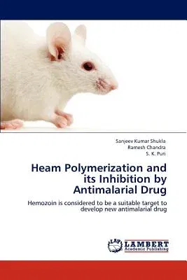 Heam Polymerization and Its Inhibition by Antimalarial Drug