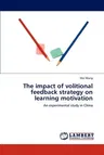 The Impact of Volitional Feedback Strategy on Learning Motivation