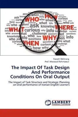 The Impact of Task Design and Performance Conditions on Oral Output