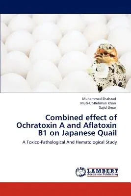 Combined effect of Ochratoxin A and Aflatoxin B1 on Japanese Quail