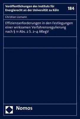 Effizienzanforderungen in Den Festlegungen Einer Wirksamen Verfahrensregulierung Nach 11 Abs. 2 S. 2-4 Aregv