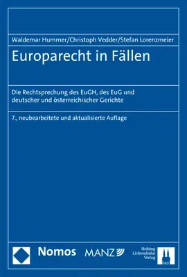 Europarecht in Fallen: Die Rechtsprechung Des Eugh, Des Eug Und Deutscher Und Osterreichischer Gerichte (7., Neu Bearbeitete Und Aktualisierte Auflage