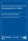 Europarecht in Fallen: Die Rechtsprechung Des Eugh, Des Eug Und Deutscher Und Osterreichischer Gerichte (7., Neu Bearbeitete Und Aktualisierte Auflage