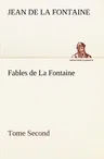 Fables de La Fontaine Tome Second