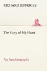 The Story of My Heart An Autobiography