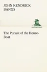 The Pursuit of the House-Boat