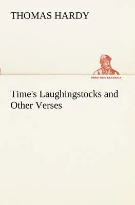 Time's Laughingstocks and Other Verses