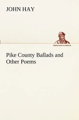 Pike County Ballads and Other Poems