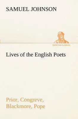 Lives of the English Poets: Prior, Congreve, Blackmore, Pope