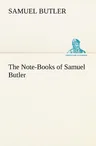 The Note-Books of Samuel Butler