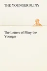 The Letters of Pliny the Younger