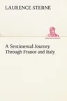 A Sentimental Journey Through France and Italy