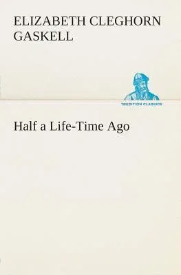 Half a Life-Time Ago